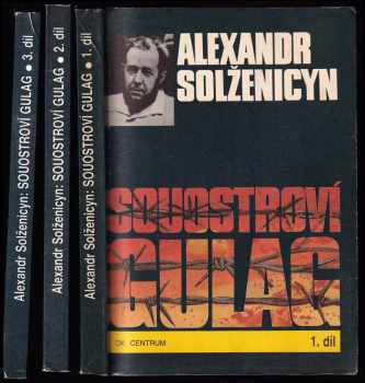 Souostroví Gulag : Díl 1-3 : 1918-1956 : pokus o umělecké pojednání - Aleksandr Isajevič Solženicyn, Kruh překladatelů Praha, Alexandr Isajevič Solženicyn, Aleksandr Isajevič Solženicyn, Alexandr Isajevič Solženicyn, Aleksandr Isajevič Solženicyn, Kruh překladatelů Praha, Alexandr Isajevič Solženicyn, Aleksandr Isajevič Solženicyn (1990, OK Centrum) - ID: 804438