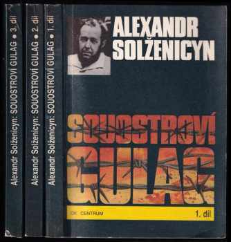 Souostroví Gulag : Díl 1-3 : 1918-1956 : pokus o umělecké pojednání - Aleksandr Isajevič Solženicyn, Kruh překladatelů Praha, Alexandr Isajevič Solženicyn, Aleksandr Isajevič Solženicyn, Alexandr Isajevič Solženicyn, Aleksandr Isajevič Solženicyn, Kruh překladatelů Praha, Alexandr Isajevič Solženicyn, Aleksandr Isajevič Solženicyn (1990, OK Centrum) - ID: 771743