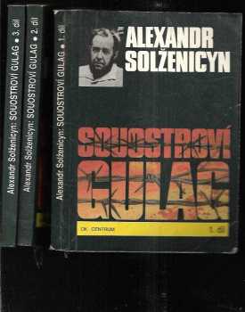 Aleksandr Isajevič Solženicyn: Souostroví Gulag : 1918-1956 : pokus o umělecké pojednání. (3 svazky)