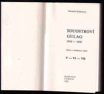 Aleksandr Isajevič Solženicyn: Souostroví Gulag - 1918-1956 - pokus o umělecké pojednání - díly I. až VII. - KOMPLET ve 3 svazcích