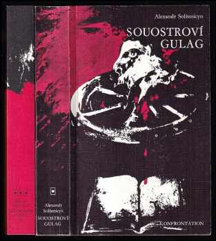 Souostroví Gulag : I-II - 1918-1956 : pokus o umělecké pojednání - Aleksandr Isajevič Solženicyn (1974, Konfrontace) - ID: 51391
