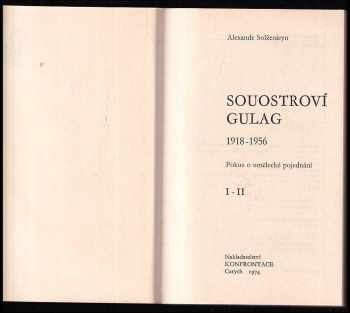 Aleksandr Isajevič Solženicyn: Souostroví Gulag - 1918-1956 - pokus o umělecké pojednání - díly I. a III. - chybí díl 2