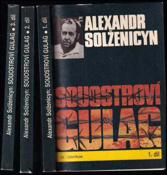Souostroví Gulag 1. - 3. díl, KOMPLET : 1918-1956 : pokus o umělecké pojednání