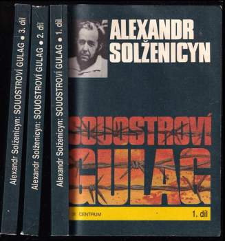 Souostroví Gulag : Díl 1-3 : 1918-1956 : pokus o umělecké pojednání
