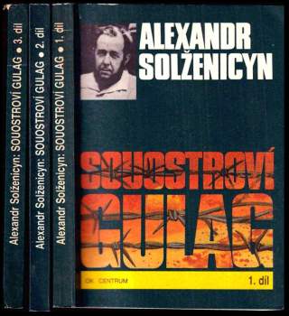 Souostroví Gulag : Díl 1-3 : 1918-1956 : pokus o umělecké pojednání