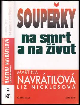 Martina Navrátilová: Soupeřky na smrt a na život