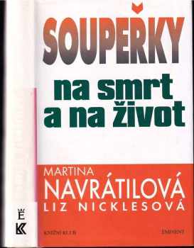 Martina Navrátilová: Soupeřky na smrt a na život