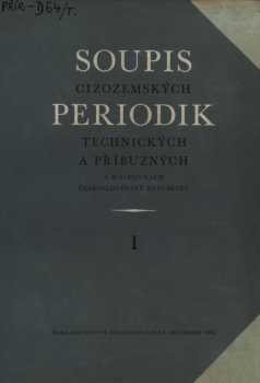Soupis cizozemských periodik technických a příbuzných v knihovnách Československé republiky