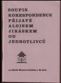 Soupis korespondence přijaté Aloisem Jiráskem od jednotlivců
