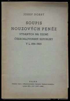 Josef Dobrý: Soupis nouzových peněz vydaných na území Československé republiky v l. 1914-1923