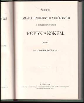 Antonín Podlaha: Soupis památek historických a uměleckých v království Českém od pravěku do počátku 20.století, IX. Politický okres Rokycanský