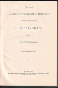 Antonín Podlaha: Soupis památek historických a uměleckých v Království českém od pravěku do počátku XIX. století, XXXV. Politický okres Benešovský
