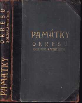 Soupis památek historických a uměleckých v království Českém od pravěku do počátku XIX. století.