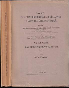 Josef Vítězslav Šimák: Soupis památek historických a uměleckých v okresu mnichovohradišťském, A. Země Česká, XLVI. Okres Mnichovohradišťský - Díl I.