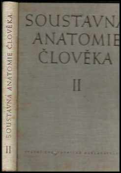 Soustavná anatomie člověka : celostátní vysokoškolská učebnice - Ladislav Borovanský (1960, Státní zdravotnické nakladatelství) - ID: 1690297