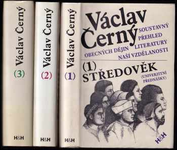 Václav Černý: Soustavný přehled obecných dějin literatury naší vzdělanosti 1 - 3: Středověk + Podzim středověku a renesance + Baroko a klasicismus.