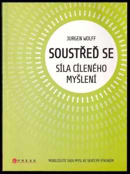 Soustřeď se : síla cíleného myšlení