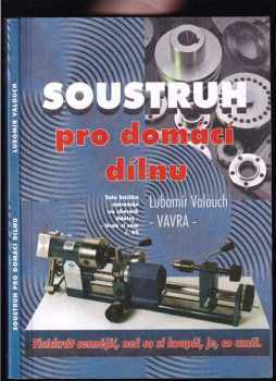 Lubomír Valouch: Soustruh pro domácí dílnu