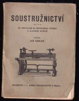 Leo Gabler: Soustružnictví