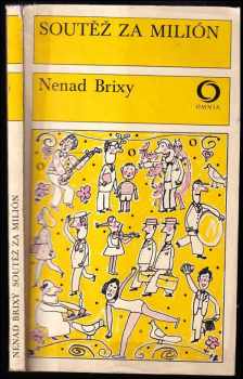 Soutěž za milión : humoristický román - Nenad Brixy (1977, Svoboda) - ID: 696886
