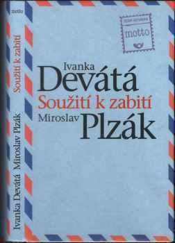Soužití k zabití - Ivanka Devátá, Miroslav Plzák, Devátá Devátá (2000, Motto) - ID: 610655