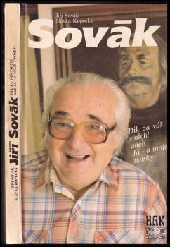 Jiří Sovák : Dík za váš smích! aneb Já - a moje trosky