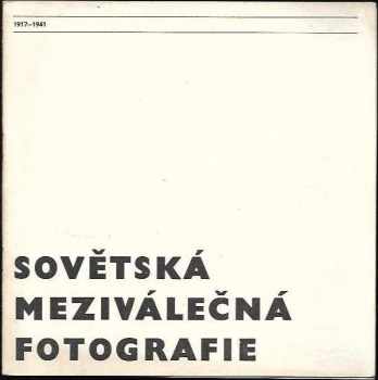 Sovětská meziválečná fotografie, 1917 - 1941