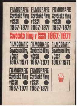 Sovětské filmy v ČSSR 1967-1971 : filmografie