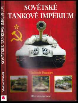Vladimír Francev: Sovětské tankové impérium