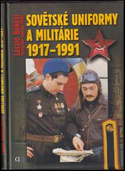 László Békési: Sovětské uniformy & militárie 1917-1991 na barevných fotografiích