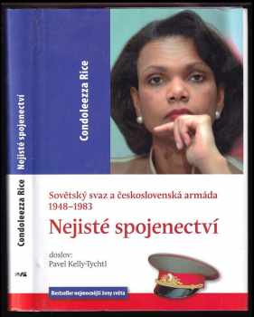 Sovětský svaz a československá armáda 1948-1983 : nejisté spojenectví - Condoleezza Rice (2005, XYZ) - ID: 989150