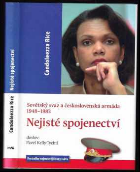Condoleezza Rice: Sovětský svaz a československá armáda 1948-1983 : nejisté spojenectví