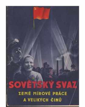 Sovětský svaz, země mírové práce a velkých činů