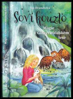 Soví kouzlo - Glitzerwaldském lese : Magie v Glitzerwaldském lese - Ina Brandt, Irene Mohr (2017, Levné knihy) - ID: 367215