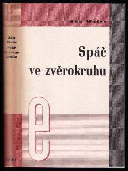 Spáč ve zvěrokruhu - DEDIKACE / PODPIS JAN WEISS - VĚNOVÁNO ST. KOHOUTOVI - TYPOGRAF - Jan Weiss (1937, Evropský literární klub) - ID: 830320