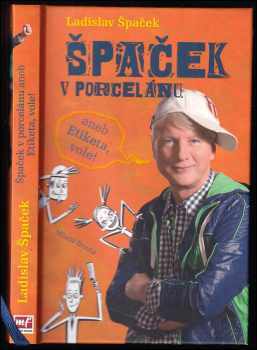 Ladislav Špaček: Špaček v porcelánu, aneb, Etiketa, vole!