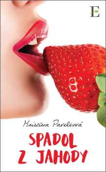 Kristína Pavelková: Spadnul z jahody