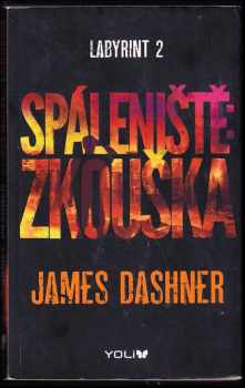 Labyrint : 2 - Spáleniště: zkouška - James Dashner (2014, Euromedia Group) - ID: 1814126