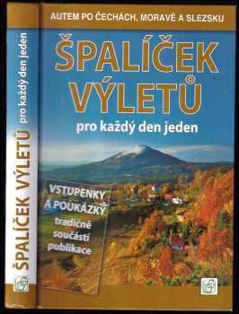 Špalíček výletů : pro každý den jeden - Petr David, Petr David, Petr Ludvík, Vladimír Soukup, Jaroslav Matouš (2010, S & D (Soukup & David)) - ID: 797246