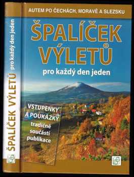 Špalíček výletů : pro každý den jeden - Petr David, Petr David, Petr Ludvík, Vladimír Soukup, Jaroslav Matouš (2010, S & D (Soukup & David)) - ID: 793033