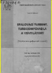Spalovací turbiny, turbodmychadla a ventilátory