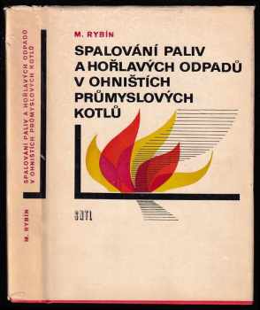 Miroslav Rybín: Spalování paliv a hořlavých odpadů v ohništích průmyslových kotlů