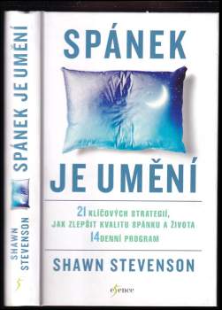 Spánek je umění : 21 klíčových strategií, jak zlepšit kvalitu spánku a života : 14 denní program