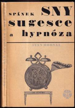 Ivan Horvai: Spánek, sny, sugesce a hypnóza