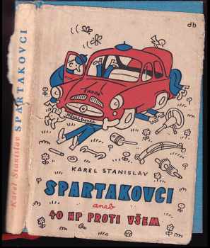 Karel Stanislav: Spartakovci, aneb, 40 HP proti všem