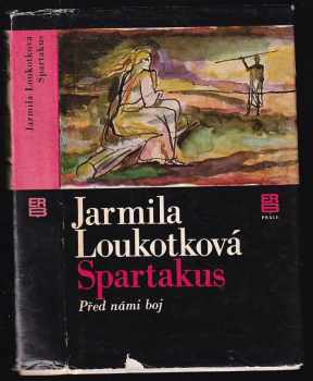 Spartakus : 1. díl - Před námi boj - Jarmila Loukotková, Rostislav Michal (1980, Práce) - ID: 723200