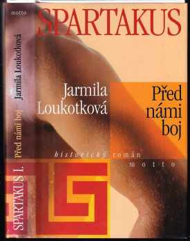 Spartakus : I - Před námi boj - Jarmila Loukotková (2000, Motto) - ID: 571143