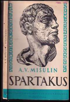 Pavel Oliva: Spartakus - povstání otroků v římské říši