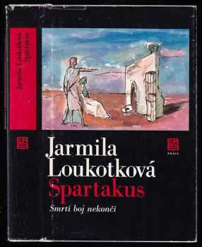 Spartakus: Smrtí boj nekončí : 2. díl - Smrtí boj nekončí - Jarmila Loukotková (1982, Práce) - ID: 587676
