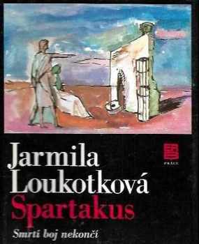 Jarmila Loukotková: Spartakus. Sv. 2, Smrtí boj nekončí